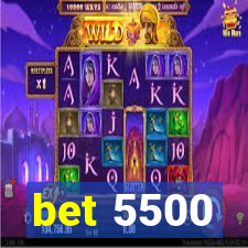 bet 5500